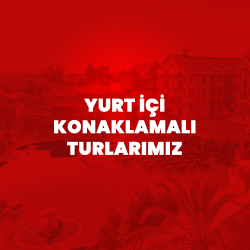 Yurtiçi Konaklamalı